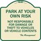 Signmission Park at Your Own Risk Not Responsible for Damage or Theft to Vehicles or Vehicle Cont, TG-1818-23481 A-DES-TG-1818-23481 - alternate 1